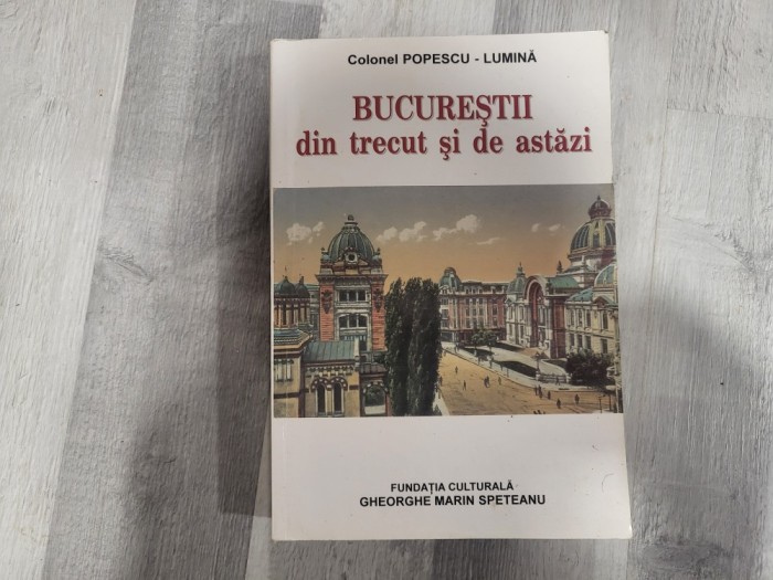 Bucurestii din trecut si de astazi de colonel Popescu-Lumina