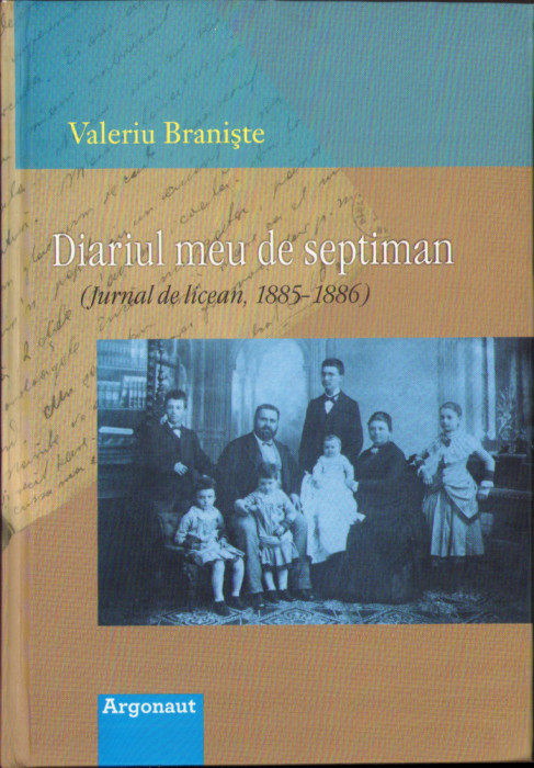 HST C6115 Diariul meu de septiman Jurnal de licean 1885-1886 Valeriu Braniște