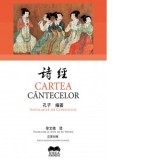 Cartea cantecelor. Intocmita de Confucius (Editie bilingva romana-chineza) - Confucius, Xu Wende