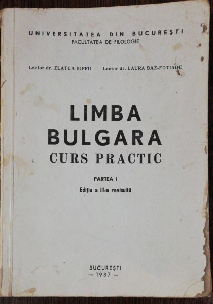 LIMBA BULGARA -CURS PRACTIC- ZLATCA IUFFU /LAURA BAZ-FOTIADE