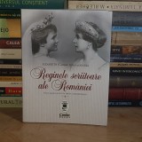 REGINELE SCRIITOARE ALE ROMANIEI : ELISABETA (CARMEN SYLVA) SI MARIA , 2021 #