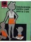 Natalia Tautu Stanescu - Imbracaminte pentru copii pana la 3 ani (Editia: 1974)