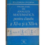 PROBLEME DE ANALIZA MATEMATICA PENTRU CLASELE A XI-A SI A XII-A-EUGEN POPA-348217