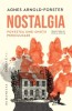 Nostalgia. Povestea unei emoții periculoase - Agnes Arnold-Forster, carte Altele