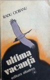 Ultima vacanta Radu Ciobanu