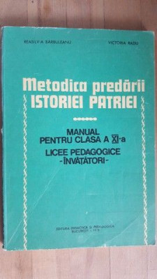 Metodica predarii istorei patriei. Manual pentru clasa 11 licee pedagogice- R.Barbuleanu,V.Radu foto