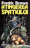 ATINGEREA SPATIULUI-FREDRIC BROWN-359858