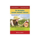 Sa dezlegam tainele textelor literare. Indrumator pentru toate manualele alternative clasa a 8-a - Carmen Iordachescu