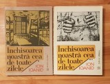 Inchisoarea noastra cea de toate zilele de Ion Ioanid (vol. 1 + 2)