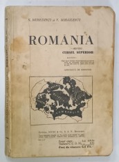 ROMANIA , PENTRU CURSUL SUPERIOR de SIMION MEHEDINTI si V. MIHAILESCU , MANUAL , 1924 , PREZINTA URME DE UZURA SI PETE
