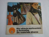 Mici obiecte vestimentare si decorative din materiale diverse - Liana-Elena NEAGU