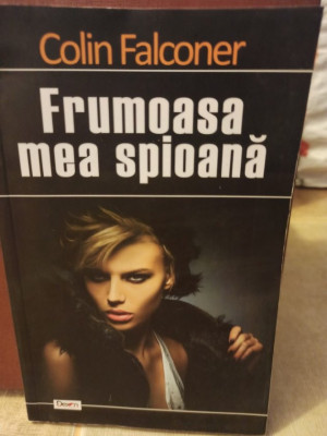 Colin Falconer - Frumoasa mea spioana (2015) foto