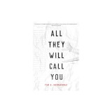 All They Will Call You