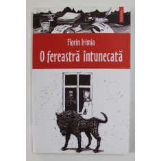 O FEREASTRA INTUNECATA de FLORIN IRIMIA , 2012