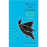 Crow Flies Backwards and Other New Zen Koans