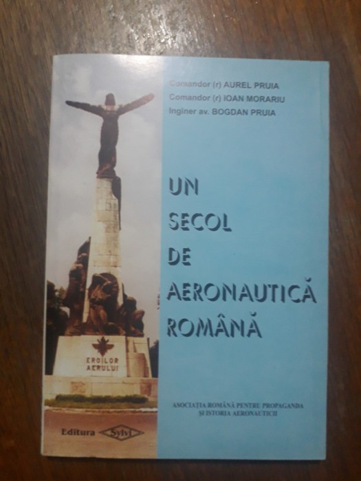 Un secol de aeronautica - Aurel Pruia, aviatie / R2P1F