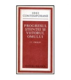 I.T. Frolov - Progresul stiintei si viitorul omului - 102423