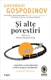 Cumpara ieftin Și alte povestiri - Gheorghi Gospodinov
