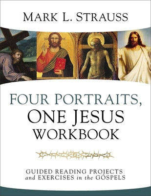 Four Portraits, One Jesus Workbook: Guided Reading Projects and Exercises in the Gospels foto