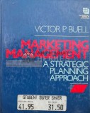 Marketing management. A strategic planning approach - 1984 - Victor P. Buell (O130)