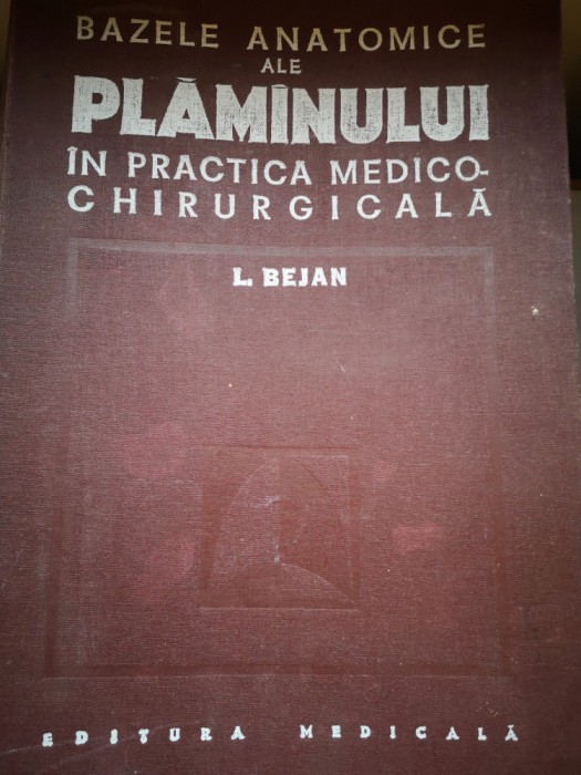 Bazele anatomice ale plaminului in practica medico-chirurgicala - L. Bejan
