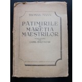 Thomas Mann - Pătimirile și măreția maeștrilor (traducere Camil Baltazar)