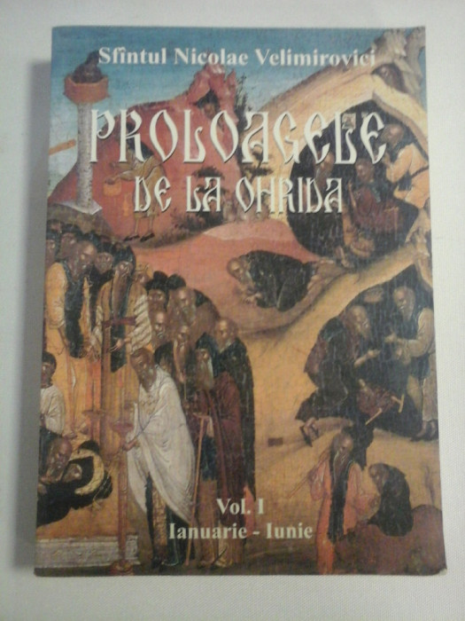 PROLOAGELE DE LA OHRIDA - Sf. Nicolae Velimirovici - volumul 1