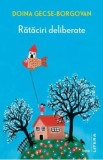 Rataciri deliberate - Doina Gecse-Borgovan