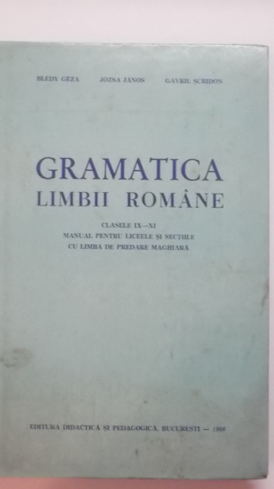 Bledy Geza, s.a. - Gramatica limbii romane, clasele IX - XI, manual