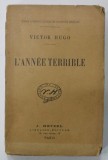 L &#039;ANNEE TERRIBLE par VICTOR HUGO , EDITIE INTERBELICA