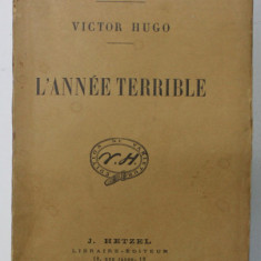 L 'ANNEE TERRIBLE par VICTOR HUGO , EDITIE INTERBELICA