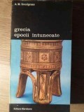 GRECIA EPOCII INTUNECATE - A.M. SNODGRASS - Meridiane, Colectia Biblioteca de Arta. Istorie Antica, Civilizatie Greaca. Brosata, 1994.