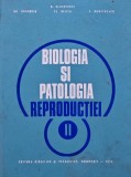 Biologia si patologia reproductiei (volumul 2) - 1972 - Gh. Drugociu (AK49), Didactica si Pedagogica