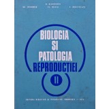 Biologia si patologia reproductiei (volumul 2) - 1972 - Gh. Drugociu (AK49)