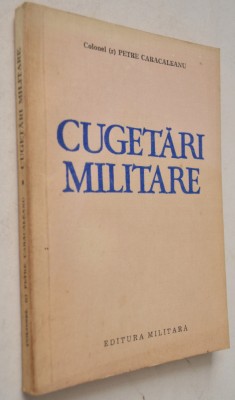 Cugetari Militare - Col. Petre Caracaleanu foto