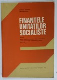FINANTELE UNITATILOR SOCIALISTE , MANUAL , CLASA A XII -A de NICOLAE ANTONIU si ANA PASCOVICI , 1979