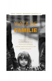 Viaţa de familie - Paperback brosat - Sf. Teofan Zăvor&acirc;tul, Ambrozie Kliucearev, Ioan Şahovskoi, Ivan Ilin, Luca Voino‑Iaseneţkii, Tamara Florenskaia