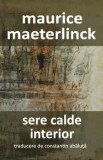 Cumpara ieftin Sere calde. Interior/Maurice Maeterlinck
