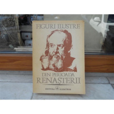 Figuri Ilustre din perioada Renasterii , Editura Albatros