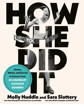 How She Did It: A High-Performance Guide for Female Distance Runners with Stories from the Women Who&amp;#039;ve Made It foto