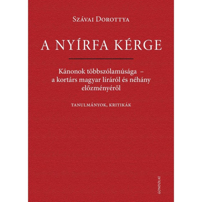 A ny&iacute;rfa k&eacute;rge. K&aacute;nonok t&ouml;bbsz&oacute;lam&uacute;s&aacute;ga &ndash; a kort&aacute;rs magyar l&iacute;r&aacute;r&oacute;l &eacute;s n&eacute;h&aacute;ny előzm&eacute;ny&eacute;ről. Tanulm&aacute;nyok, kritik&aacute;k - Sz&aacute;vai Dorottya
