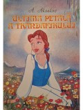 A. Aksakov - Ultima petala a trandafirului (Editia: 1994)