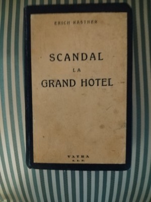 Erich Kastner Scandal la Grand Hotel foto