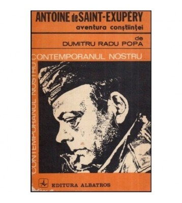 Dumitru Radu Popa - Antoine de Saint-Exupery - aventura constiintei foto