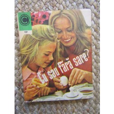 Cu sau Fara Sare? - Ileana Serbanescu-Berar - Carte de Bucate, 1982, Ceres, Caleidoscop