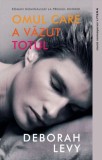 Omul care a vazut totul - Deborah Levy - Roman - Beletristica