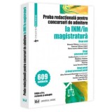 Proba redactionala pentru concursuri de admitere la INM/in magistratura. Editia a II-a revazuta si adaugita - Universul Juridic