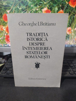 Tradiția istorică despre &amp;icirc;ntemeierea statelor rom&amp;acirc;nești, Gheorghe Brătianu, 126 foto