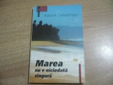 Robert Saladrigas - Marea nu e niciodata singura