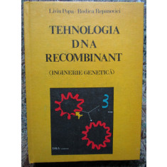 Tehnologia DNA recombinat (inginerie genetica) - Liviu Popa, Rodica Repanovici